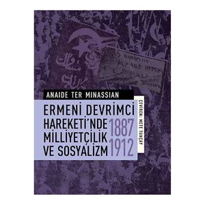 Ermeni Devrimci Hareketi'Nde Milliyetçilik Ve Sosyalizm (1877-1912)-Anaide Ter Minassian