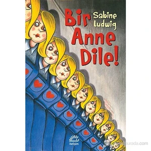Bir Anne Dile!-Sabine Ludwig