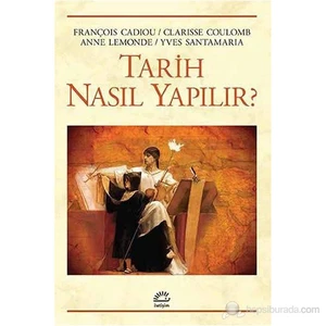Tarih Nasıl Yapılır?-François Cadiou