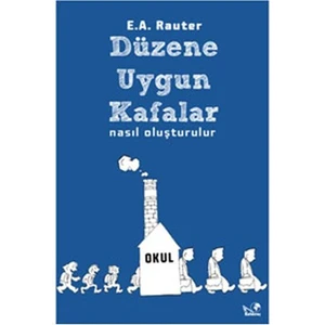 Düzene Uygun Kafalar Nasıl Oluşturulur-E. A. Rauter