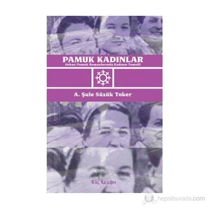 Pamuk Kadınlar: Orhan Pamuk Romanlarında Kadının Temsili-A. Şule Süzük Toker