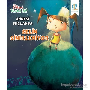 Öfkeni Kontrol Et “Selin’İ Annesi Suçlarsa”-Harpreet Kaur