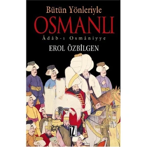 Bütün Yönleriyle Osmanlı