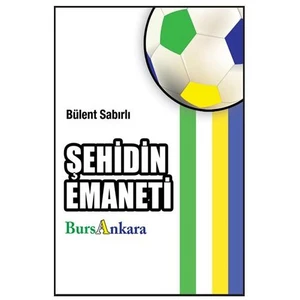 Şehidin Emaneti: BursAnkara (Cep Boy)