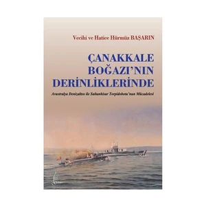 Çanakkale Boğazı’nın Derinliklerinde - Vecihi Başarın
