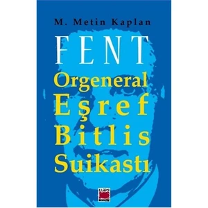 Fent - Orgeneral Eşref Bitlis Suikastı