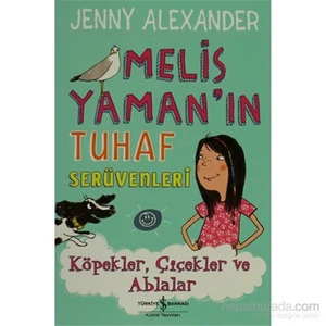 Melis Yaman’In Tuhaf Serüvenleri - Köpekler, Çiçekler Ve Ablalar-Jenny Alexander