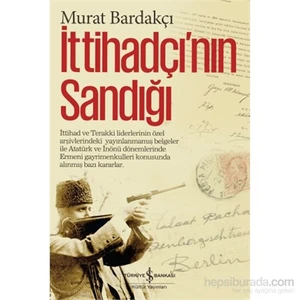 İttihadçı'nın Sandığı - Murat Bardakçı