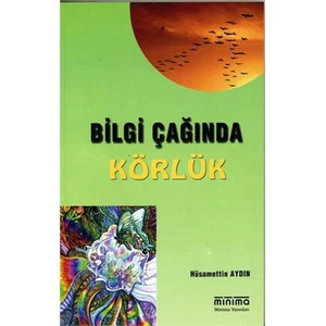 Bilgi Çağında Körlük