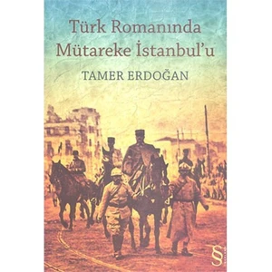 Türk Romanında Mütareke İstanbul’U-Tamer Erdoğan