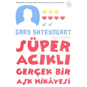 Süper Acıklı Gerçek Bir Aşk Hikayesi - Gary Shteyngart