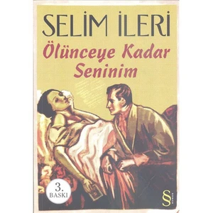 Ölünceye Kadar Seninim - Selim İleri