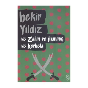 Ne Zalim ve İnanmış ve Kerbela - Bekir Yıldız