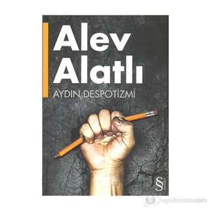Aydın Despotizmi-Alev Alatlı