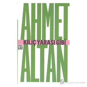 Kılıç Yarası Gibi - Ahmet Altan