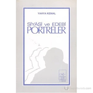 Siyâsî Ve Edebî Portreler-Yahya Kemal Beyatlı