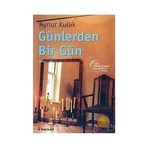 Günlerden Bir Gün - Aynur Kulak