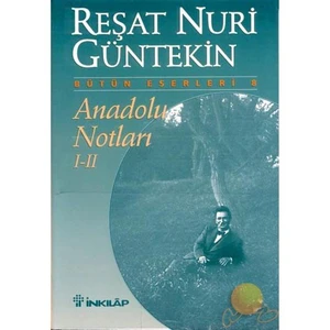 Anadolu Notları 1-2 - Reşat Nuri Güntekin