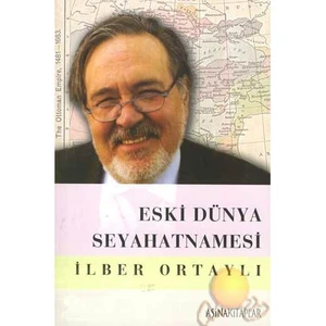 Eski Dünya Seyahatnamesi-İlber Ortaylı