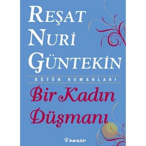 Bir Kadın Düşmanı - Reşat Nuri Güntekin