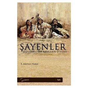 Şayenler - (Kızılderili Bir Kabilenin Öyküsü)