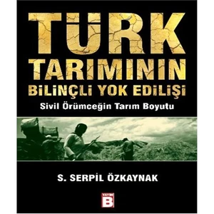 Türk Tarımının Bilinçli Yok Edilişi