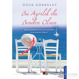 Bu Ayrılık Da Benden Olsun - Uğur Gökbulut
