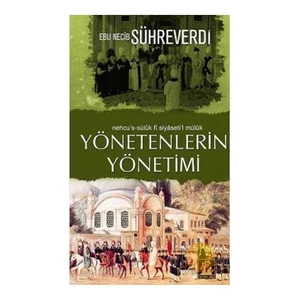 Yönetenlerin Yönetimi - Ebu Necib Sühreverdi