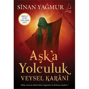Aşk'a Yolculuk Veysel Karani - Sinan Yağmur