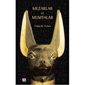 Mezarlar Ve Mumyalar-Turgay Tuna