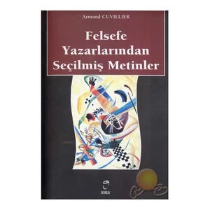 Felsefe Yazarlarından Seçilmiş Metinler