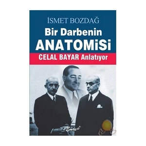 Bir Darbenin Anatomisi / Celal Bayar Anlatıyor-İsmet Bozdağ