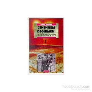 Cehennem Değirmeni Siyasi Hatıralarım 1