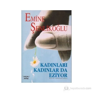 Kadınları Kadınlar Da Eziyor