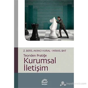 Kurumsal İletişim - Teoriden Pratiğe - Mikail Bat