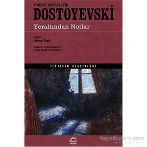 Yeraltından Notlar - Fyodor Mihayloviç Dostoyevski