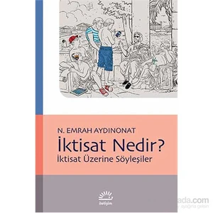 İktisat Nedir ? - İktisat Üzerine Söyleşiler-N. Emrah Aydınonat
