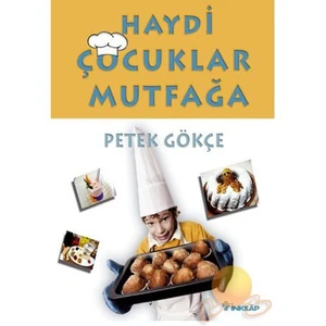 HAYDİ ÇOCUKLAR MUTFAĞA