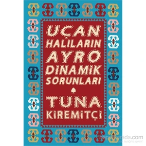 Uçan Halıların Ayro Dinamik Sorunları - Tuna Kiremitçi