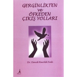 Gerginlikten ve Öfkeden Çıkış Yolları