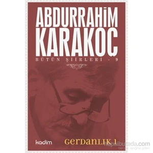Bütün Şiirleri 9-Gerdanlık 1 - Abdurrahim Karakoç