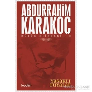 Bütün Şiirleri 8-Yasaklı Rüyalar-Abdurrahim Karakoç