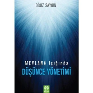 Karma Kitaplar Mevlana Işığında Düşünce Yönetimi-Oğuz Saygın