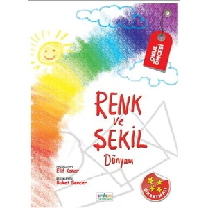 Renk Ve Şekil Dünyam(Okul Öncesi) - Elif Konar