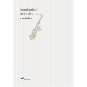 Tenekeden Orkestra-B. Bulut Sağlam