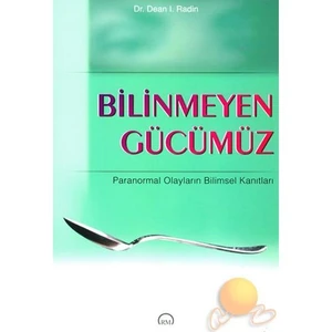Bilinmeyen Gücümüz-Dean L. Radin