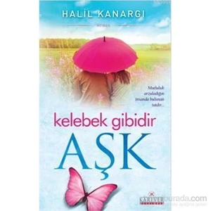 Kelebek Gibidir Aşk-Halil Kanargı