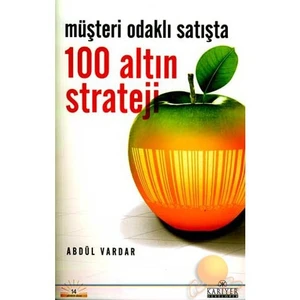 Müşteri Odakli Satışta 100 Altın Strateji