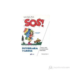 Sos! Duygulara Yardım Bulantı, Öfke Ve Depresyonun Yönetilme - Lynn Clark