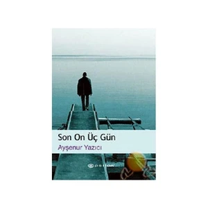 Son On Üç Gün - Ayşenur Yazıcı